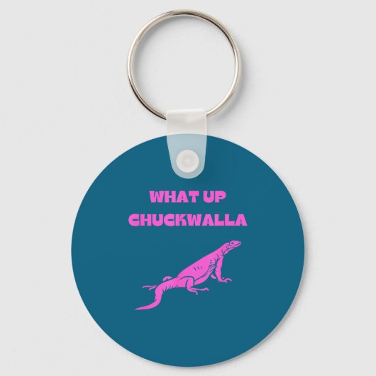 Wat is er Chuckwalla_ Grappige reclame citaat Sleutelhanger (Voorkant)