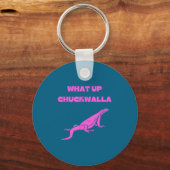 Wat is er Chuckwalla_ Grappige reclame citaat Sleutelhanger (Voorkant)