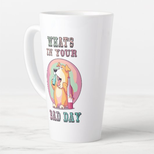 Wat is er in je slechte dag! latte mok (Linkerhoek)