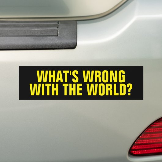 Wat is er mis met de wereld bumpersticker (Op auto)