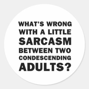 Wat is er mis met een kleine Sarcasm? Ronde Sticker