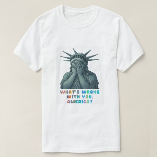 Wat is er mis met jou, Amerika? T-shirt (Design voorkant)
