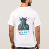 Wat is er mis met jou, Amerika? T-shirt (Achterkant)