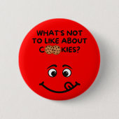 Wat is er niet leuk aan Cookies? Ronde Button 5,7 Cm (Voorkant)