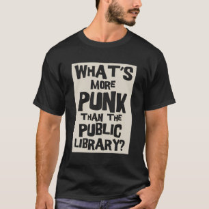 Wat is er Punk dan de openbare bibliotheek Funny R T-shirt