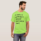 Wat is er zo speciaal aan een band geek? t-shirt (Voorkant volledig)