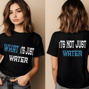 Wat is gewoon water Leuke T-shirts voor vrouwen,