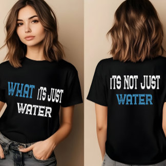 Wat is gewoon water | Leuke T-shirts voor vrouwen,