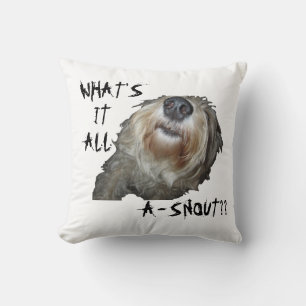 "WAT IS HET ALLEMAAL EEN SNOUT?" Kussen