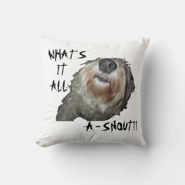 "WAT IS HET ALLEMAAL EEN SNOUT?" Kussen (Voorkant)