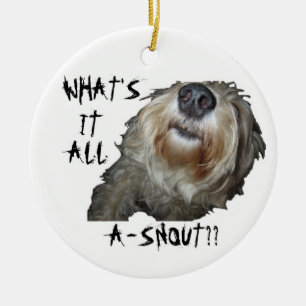 "WAT IS HET ALLEMAAL EEN SNOUT?" Ornament