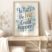 Wat is het Beste dat kan Gebeuren? Muurkunst Poster