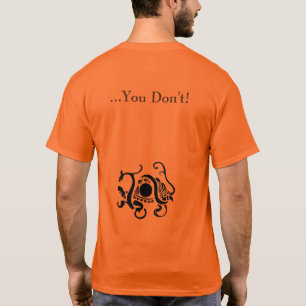 Wat is het eerste wat je doet? Dat doe je niet. T-shirt