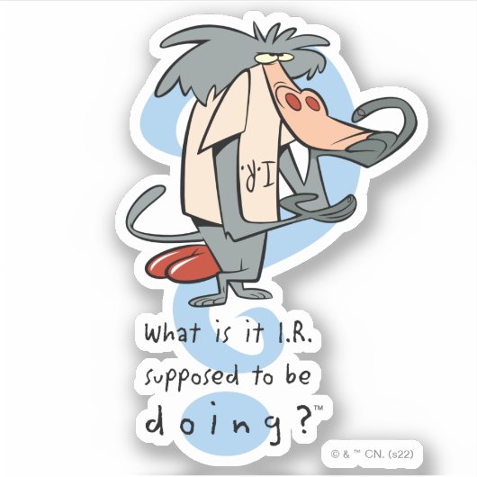 Wat is het I.R. dat moet doen?™ Sticker (Voorkant)
