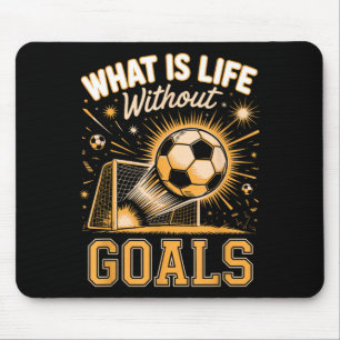 Wat is het leven zonder doel voetbalspeler muismat