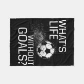 Wat is het leven zonder doelen - Grappig voetbal c Fleece Deken (Voorkant (Horizontaal))