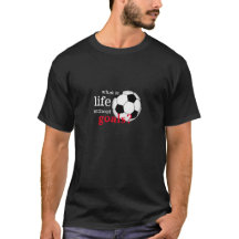 Wat is het leven zonder doelen Voetbal T Shirt
