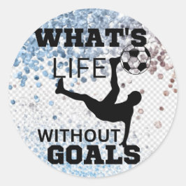 Wat is het leven zonder doelen, voetballer ronde sticker