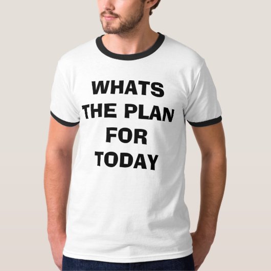 WAT IS HET PLAN VOOR VANDAAG? T-SHIRT (Voorkant)