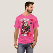 Wat is het toch grappig om kerstman te spelen t-shirt (Voorkant volledig)