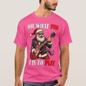 Wat is het toch grappig om kerstman te spelen t-shirt (Voorkant)