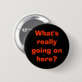 Wat is hier echt aan de hand? ronde button 5,7 cm (Voorkant /achterkant)