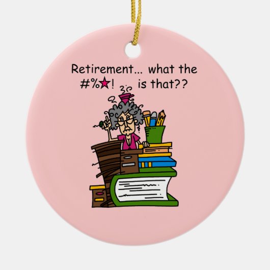 Wat is Humor bij pensionering? Keramisch Ornament (Voorkant)