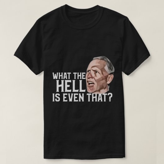 Wat is in godsnaam zelfs die meme grappige grag? t-shirt (Design voorkant)
