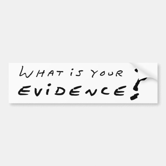 Wat is je bewijs? bumpersticker (Voorkant)