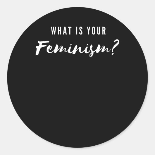 Wat is je feminisme? ronde sticker (Voorkant)