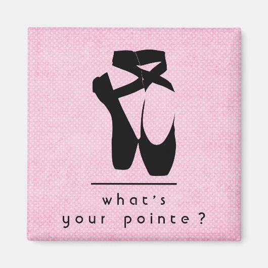 Wat is je pointe? Zwarte balletschoenen en gekleur Magneet (Voorkant)