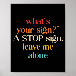 “wat is je sterrenbeeld_" Een stopbord. Laat m Poster