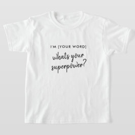 Wat is je Superpower? | Modern Hero-rolmodel T-shirt