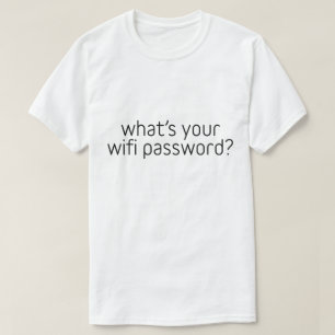 Wat is je wifi wachtwoord? t-shirt