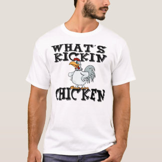 Wat is Kickin Chicken? T-shirt