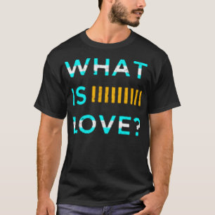 Wat is liefde? t-shirt