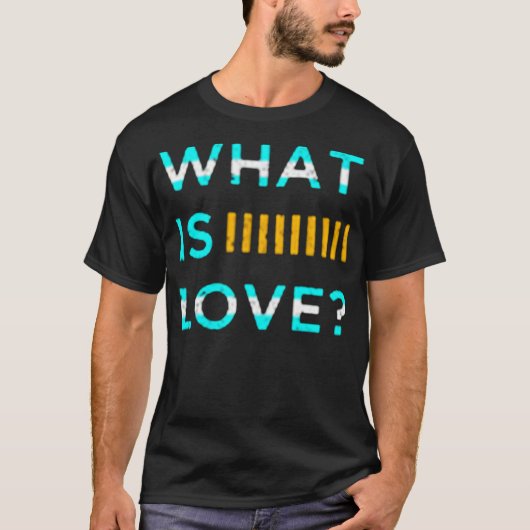 Wat is liefde? t-shirt (Voorkant)
