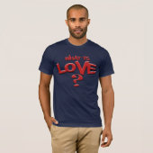 Wat is Love T-shirt? T-shirt (Voorkant volledig)
