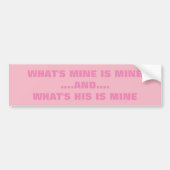 WAT IS MINE? BUMPERSTICKER (Voorkant)