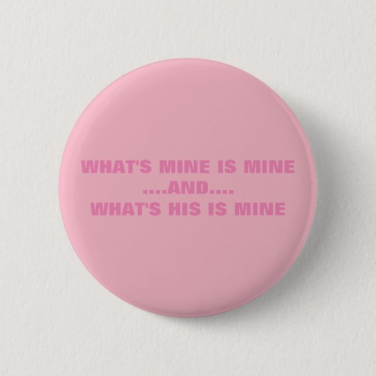 WAT IS MINE? RONDE BUTTON 5,7 CM (Voorkant)