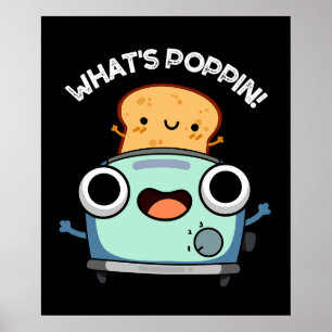 Wat is Poppin Funny Toast Pun Dark BG Poster