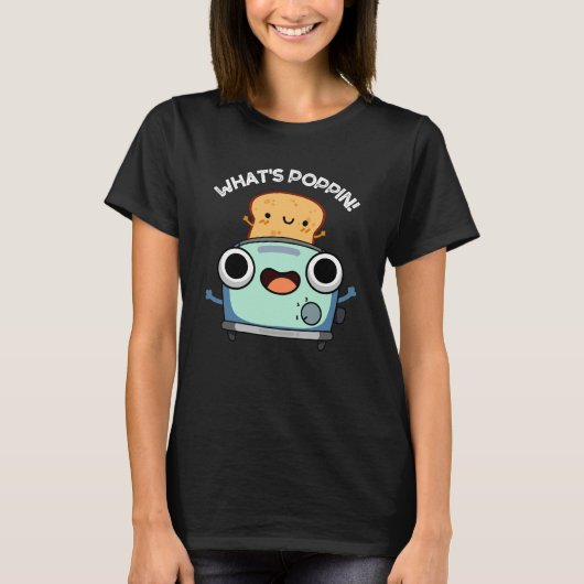 Wat is Poppin Funny Toast Pun Dark BG T-shirt (Voorkant)