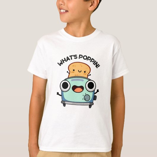 Wat is Poppin Funny Toast Pun T-shirt (Voorkant)
