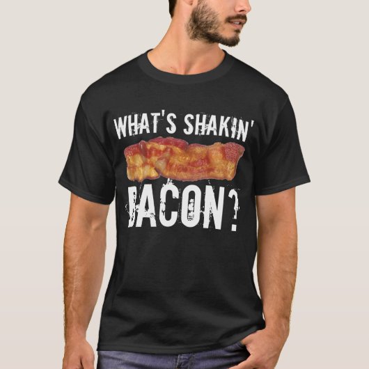 Wat is Shakin Bacon? T-shirt (Voorkant)