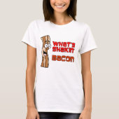 Wat is Shakin Bacon? T-shirt (Voorkant)