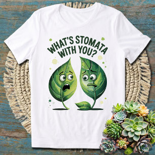 Wat is Stomata bij jou? Grappige wetenschap woords T-shirt