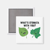 Wat is Stomata met jou? Magneet (Voorkant / Achterkant)