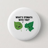 Wat is Stomata met jou? Ronde Button 5,7 Cm (Voorkant)