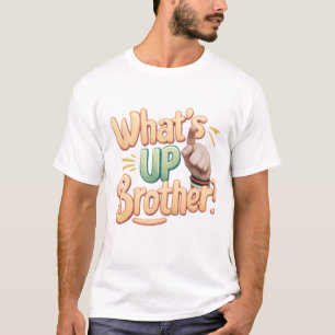 wat is up broer grappig gezegde (A) T-shirt