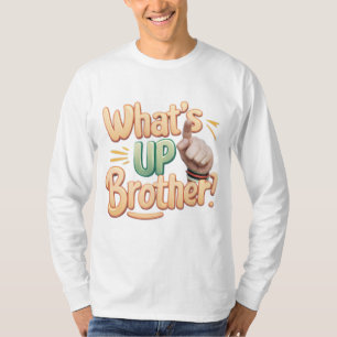 wat is up broer grappig gezegde (A) T-shirt